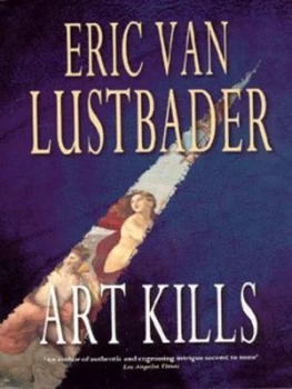 Image of Art Kills by Eric Van Lustbader Hardback