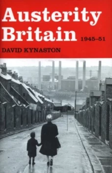 Image of Austerity Britain by David Kynaston Hardback