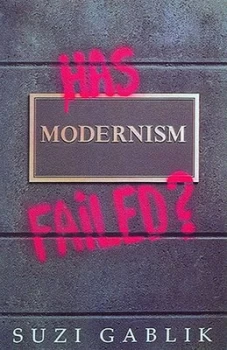 Image of Has Modernism Failed by Suzi Gablik Book