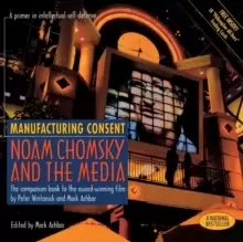 Image of Manufacturing Consent : Noam Chomsky and the Media: The Companion Book to the Award-Winning Film
