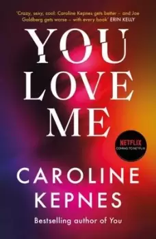 Image of You love me by Caroline Kepnes