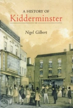 Image of History of Kidderminster by Nigel Gilbert Paperback