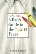 Image of new father a dads guide to the toddler years