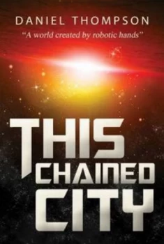 Image of This Chained City by Daniel Thompson Paperback