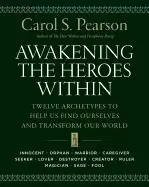 Image of awakening the heroes within twelve archetypes to help us find ourselves and