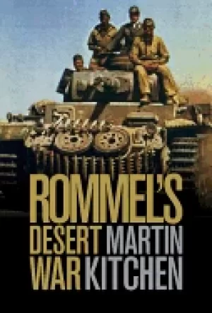 Image of rommels desert war waging world war ii in north africa 1941 1943