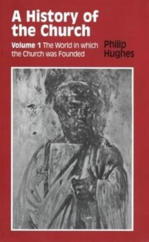 Image of A History of the Church by Philip Hughes Book