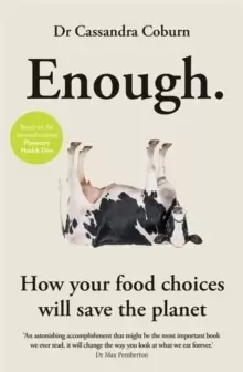Image of Enough : How your food choices will save the planet
