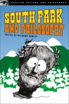 Image of South Park and Philosophy by Richard Hanley Paperback