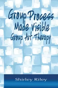 Image of Group Process Made Visible The Use of Art in Group Therapy