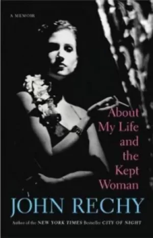 Image of About My Life and the Kept Woman by John Rechy