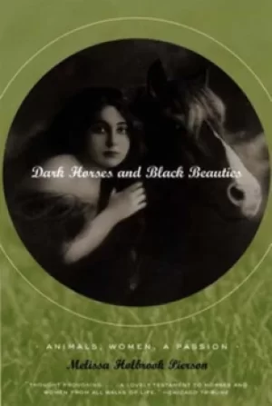 Image of Dark Horses and Black Beauties by Melissa Holbrook Pierson