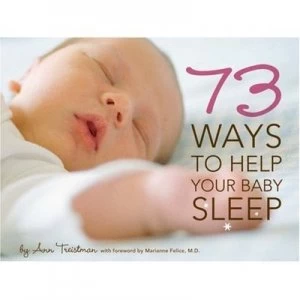 Image of 73 Ways to Help Your Baby Sleep by Ann Treistman Hardback
