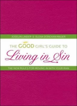 Image of The Good Girls Guide to Living in Sin by Joselin Linder and Elena Donovan Mauer Paperback