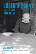 Image of under the dome walks with paul celan
