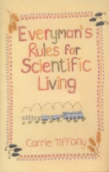 Image of Everymans Rules for Scientific Living by Carrie Tiffany Hardback