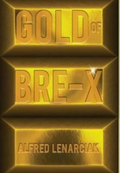 Image of Gold of Bre-X by Alfred Lenarciak Hardback