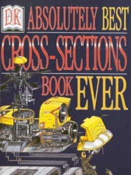 Image of Absolutely Best Cross-Sections Book Ever by Richard Platt Hardback