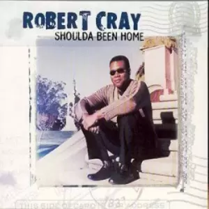 Image of Shoulda Been Home by Robert Cray CD Album