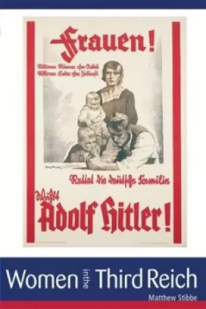 Image of Women in the Third Reich by Matthew Stibbe