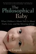 Image of philosophical baby what childrens minds tell us about truth love and the me