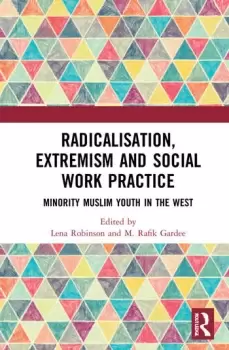 Image of Radicalisation Extremism and Social Work PracticeMinority Muslim Youth in the West