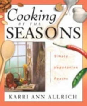 Image of Cooking by the Seasons by Karri Allrich and Karri Allrich Paperback