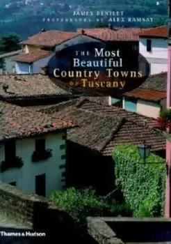 Image of The most beautiful country towns of Tuscany - James Bentley - Hardback - Used