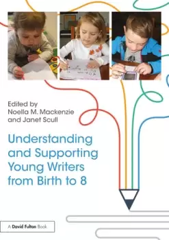 Image of Understanding and Supporting Young Writers from Birth to 8