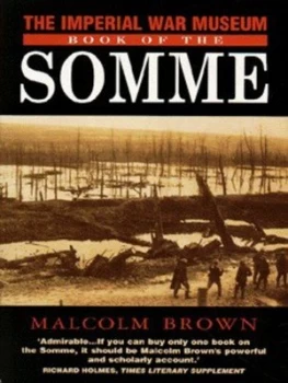 Image of The Imperial War Museum Book of the Somme by Malcolm Brown and Imperial War Museum Paperback