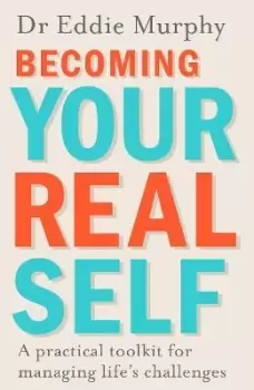 Image of Becoming Your Real Self by Dr Eddie Murphy