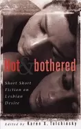 Image of hot and bothered short short fiction on lesbian desire