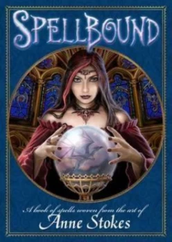 Image of Spellbound by Anne Stokes Hardback