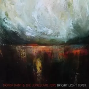 Image of Bright Light Fever by Roddy Hart & The Lonesome Fire CD Album