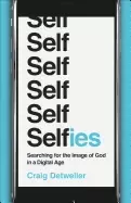 Image of selfies searching for the image of god in a digital age