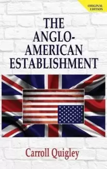 Image of The Anglo-American Establishment - Original Edition by Carroll Quigley