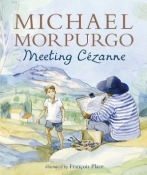 Image of Meeting Czanne by Michael Morpurgo Hardback