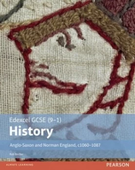 Image of Edexcel Gcse 9-1 History. Anglo-Saxon and Norman England C1060-1087 by Rob Bircher Book