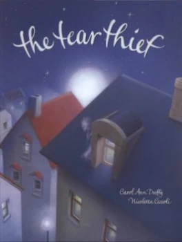 Image of The Tear Thief by Carol Ann Duffy and Nicoletta Ceccoli Hardback