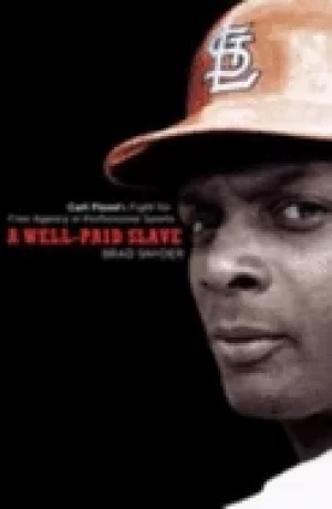 Image of well paid slave curt floods fight for free agency in professional sports