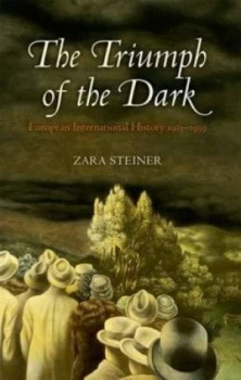 Image of The Triumph of the Dark by Zara Steiner Hardback