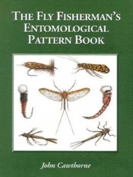 Image of The Fly Fishermans Entomological Pattern Book by John Cawthorne Hardback