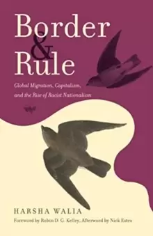 Image of Border and Rule : Global Migration, Capitalism, and the Rise of Racist Nationalism