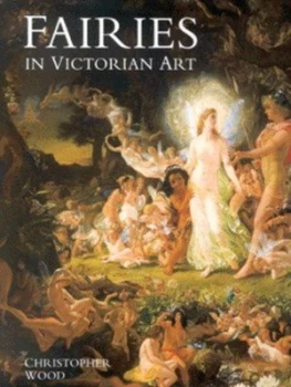 Image of Fairies in Victorian Art by Christopher Wood Hardback