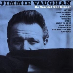 Image of Do You Get the Blues? by Jimmie Vaughan CD Album