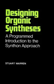 Image of Designing organic syntheses by Stuart Warren