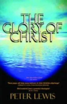 Image of The Glory of Christ by Peter Lewis Book
