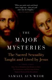 Image of Major Mysteries : The Sacred Sexuality Taught and Lived by Jesus