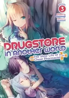 Image of Drugstore in Another World: The Slow Life of a Cheat Pharmacist (Light Novel) Vol. 3