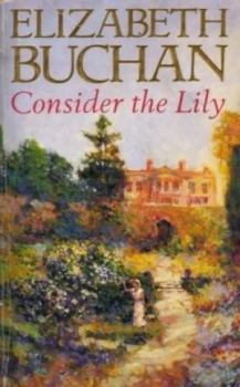 Image of Consider the Lily by Elizabeth Buchan Book